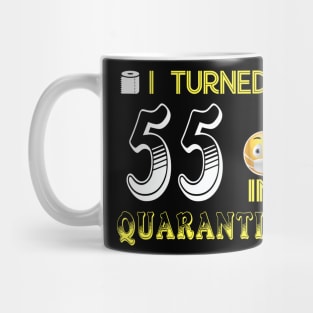 I Turned 55 in quarantine Funny face mask Toilet paper Mug